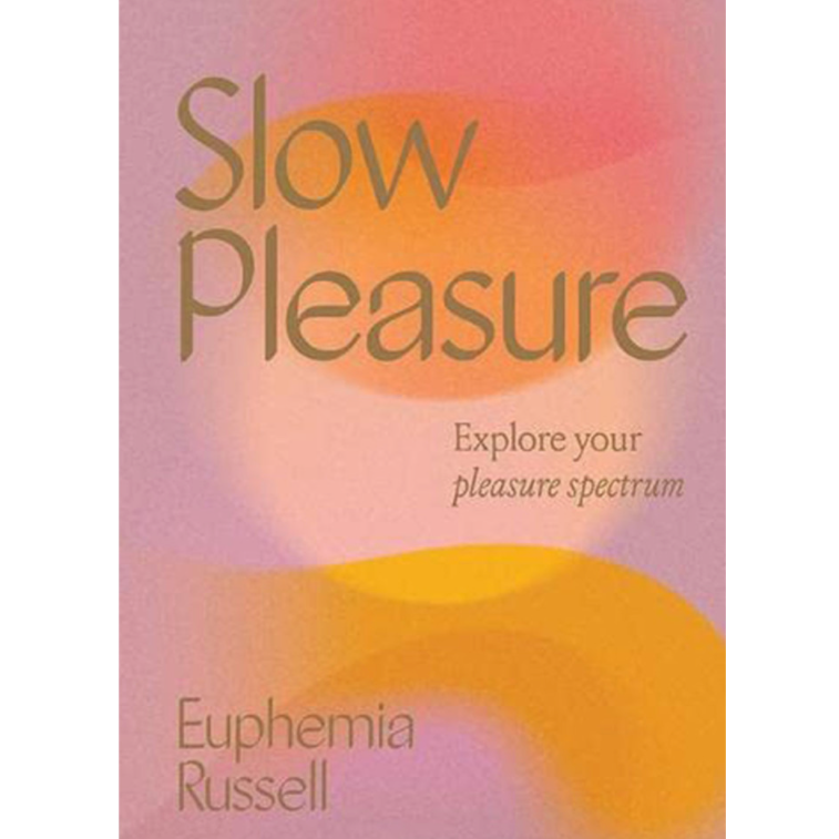 SLOW PLEASURE