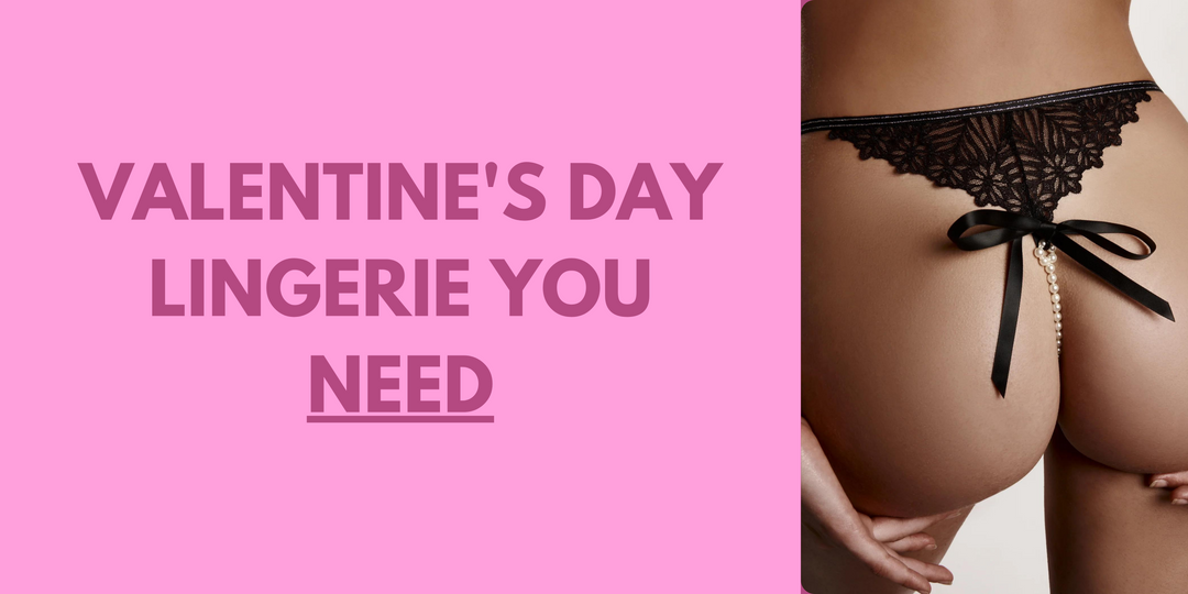 Valentine's Day Lingerie You NEED