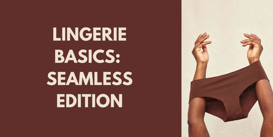 Lingerie Basics: Seamless Edition